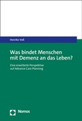 Cover: Was bindet Menschen mit Demenz an das Leben? - Nomos