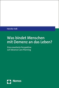 Abbildung von: Was bindet Menschen mit Demenz an das Leben? - Nomos