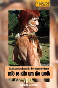 Abbildung von: Rucksackreisen für Fortgeschrittene - mit 10 Kilo um die Welt - VERRAI-VERLAG