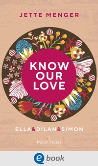 Abbildung von: Know Us 3. Know our love. Ella & Dilan & Simon - Moon Notes