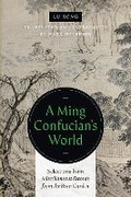Cover: A Ming Confucian's World - University of Washington Press