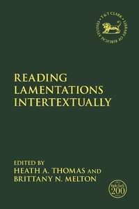 Enlarge image Cover: Reading Lamentations Intertextually - T.& T.Clark Ltd
