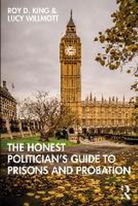 Enlarge image Cover: The Honest Politician's Guide to Prisons and Probation - Routledge