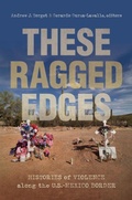 Cover: These Ragged Edges - The University of North Carolina Press