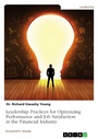 Cover: Leadership Practices for Optimizing Performance and Job Satisfaction in the Financial Industry - GRIN Verlag