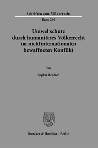 Abbildung von: Umweltschutz durch humanitäres Völkerrecht im nichtinternationalen bewaffneten Konflikt. - Duncker & Humblot