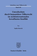 Cover: Umweltschutz durch humanit&auml;res V&ouml;lkerrecht im nichtinternationalen bewaffneten Konflikt. - Duncker & Humblot