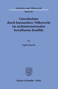 Abbildung von: Umweltschutz durch humanitäres Völkerrecht im nichtinternationalen bewaffneten Konflikt. - Duncker & Humblot
