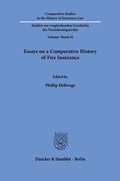 Cover: Essays on a Comparative History of Fire Insurance. - Duncker & Humblot