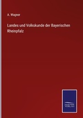 Cover: Landes und Volkskunde der Bayerischen Rheinpfalz - Outlook