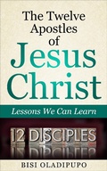 Abbildung von: The Twelve Apostles of Jesus Christ: Lessons We Can Learn - Bisi Oladipupo