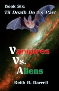 Cover: Vampires Vs. Aliens, Book Six: Til Death Do Us Part - Amber Book Company