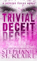 Cover: Trivial Deceit (The Keepers Series, #7) - Stephanie St. Klaire