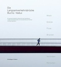 Cover: Die Langsamverkehrsbr&uuml;cke Buchs - Vaduz - Scheidegger & Spiess