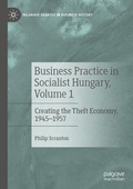 Cover: Business Practice in Socialist Hungary, Volume 1 - Palgrave Macmillan
