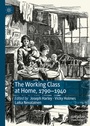 Cover: The Working Class at Home, 1790-1940 - Palgrave Macmillan