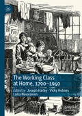 Cover: The Working Class at Home, 1790-1940 - Palgrave Macmillan
