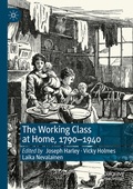Cover: The Working Class at Home, 1790-1940 - Palgrave Macmillan