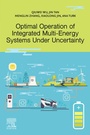 Cover: Optimal Operation of Integrated Multi-Energy Systems Under Uncertainty - Elsevier