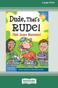 Enlarge image Cover: Dude, That's Rude! - READHOWYOUWANT