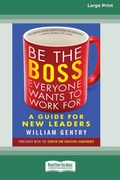 Cover: Be the Boss Everyone Wants to Work For - READHOWYOUWANT