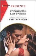Cover: Crowning His Lost Princess - Harlequin Presents