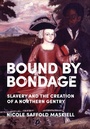 Cover: Bound by Bondage - Cornell University Press
