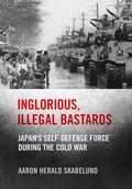 Cover: Inglorious, Illegal Bastards - Cornell University Press