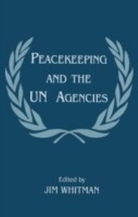 Enlarge image Cover: Peacekeeping and the UN Agencies - Routledge