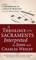 Cover: A Theology of the Sacraments Interpreted by John and Charles Wesley - Resource Publications (CA)