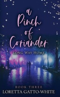 Cover: A Pinch of Coriander Book Three - Loretta White