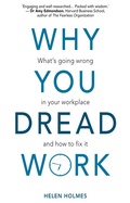 Cover: Why You Dread Work: What's Going Wrong in Your Workplace and How to Fix It - London Publishing Partnership