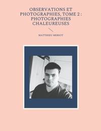 Abbildung von: Observations et photographies, tome 2 : photographies chaleureuses - Books on Demand