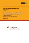 Cover: Strafrecht in Corona-Zeiten. Strafrechtliche Kausalitaet und objektive Zurechnung bei Virusinfektionen - GRIN Verlag