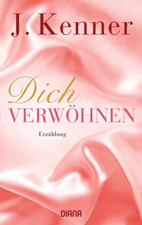 Abbildung von: Dich verwöhnen (Stark Novella 10) - Diana Verlag