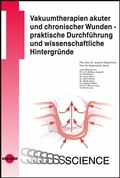Cover: Vakuumtherapien akuter und chronischer Wunden - praktische Durchf&uuml;hrung und wissenschaftliche Hintergr&uuml;nde - UNI-MED Verlag AG