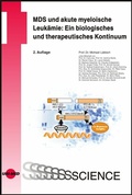 Cover: MDS und akute myeloische Leuk&auml;mie: Ein biologisches und therapeutisches Kontinuum - UNI-MED Verlag AG
