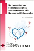 Cover: Die Hormontherapie beim metastasierten Prostatakarzinom - Ein Ratgeber mit Fallbeispielen - UNI-MED Verlag AG