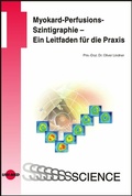 Cover: Myokard-Perfusions-Szintigraphie - Ein Leitfaden f&uuml;r die Praxis - UNI-MED Verlag AG