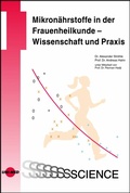Cover: Mikron&auml;hrstoffe in der Frauenheilkunde - Wissenschaft und Praxis - UNI-MED Verlag AG