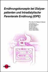 Abbildung von: Ernährungskonzepte bei Dialysepatienten und Intradialytische Parenterale Ernährung (IDPE) - UNI-MED Verlag AG