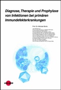 Cover: Diagnose, Therapie und Prophylaxe von Infektionen bei prim&auml;ren Immundefekterkrankungen - UNI-MED Verlag AG