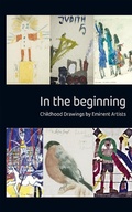 Cover: In the Beginning - Childhood drawings by eminent artists - XinXii