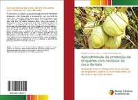 Abbildung von: Aplicabilidade da produção de briquetes com resíduos do coco-da-baía - Novas Edições Acadêmicas
