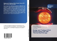 Enlarge image Cover: Design and Testing of Dish System Using CSP with Thermal Heat Storage - Scholars' Press