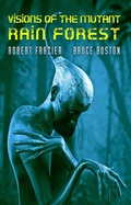 Cover: Visions of the Mutant Rain Forest - Crystal Lake Publishing