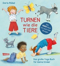 Abbildung von: Turnen wie die Tiere - Das große Yoga Buch für kleine Kinder - Carlsen