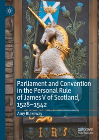 Bild: Parliament and Convention in the Personal Rule of James V of Scotland, 1528-1542 - Palgrave Macmillan