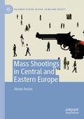 Cover: Mass Shootings in Central and Eastern Europe - Palgrave Macmillan