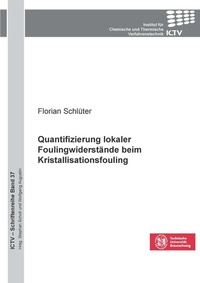 Abbildung von: Quantifizierung lokaler Foulingwiderstände beim Kristallisationsfouling - Cuvillier Verlag